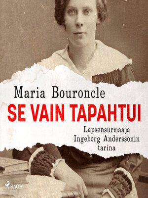 cover image of Se vain tapahtui – Lapsensurmaaja Ingeborg Anderssonin tarina